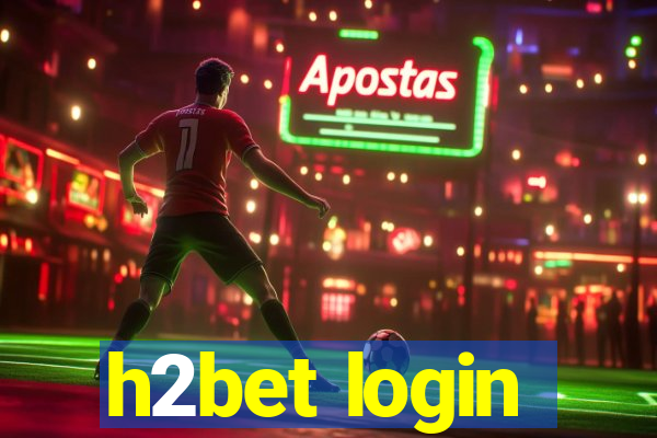 h2bet login